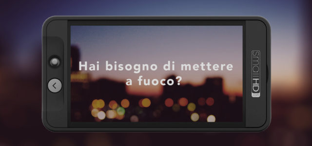 Nel loro “piccolo” i monitor video di SmallHD per ogni esigenza
