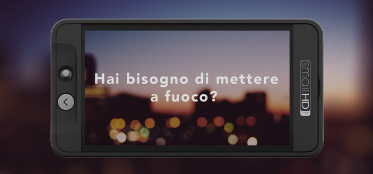Nel loro “piccolo” i monitor video di SmallHD per ogni esigenza