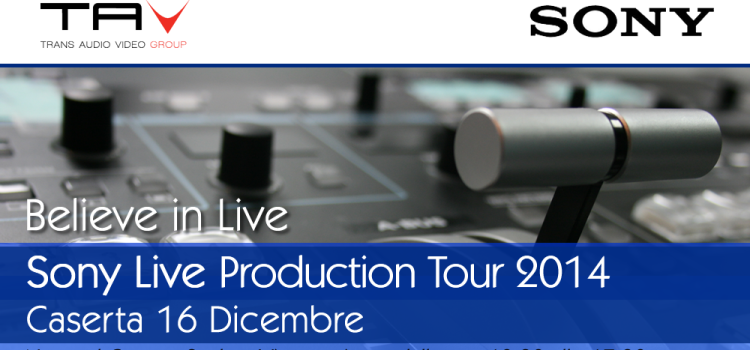 Sony Live Production Roadshow – Believe in Live, tappa a Caserta il 16 dicembre