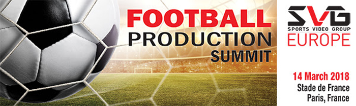 Il Football Production Summit di SVG Europe torna a Parigi il 14 marzo 2018
