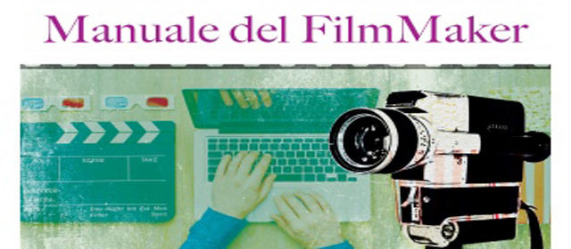 In libreria “Il manuale del filmmaker” di Dario Viganò