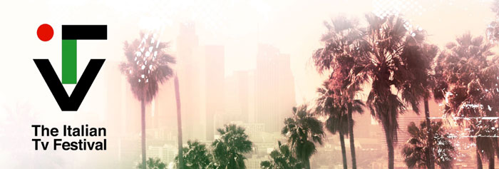 Il 19 settembre al via a Los Angeles The Italian Tv Festival