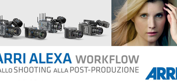 Workshop dedicato al flusso di lavoro con le camere ARRI ALEXA