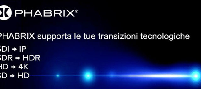 Phabrix aiuta le transizioni tecnologiche tra gli standard in continua evoluzione
